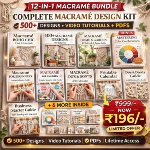 Macramé Mastery Bundle – 500+ Designs, Video Tutorials & PDF Guides (Hindi + English)